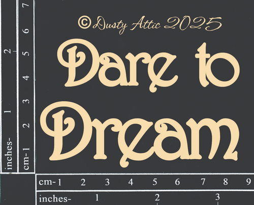 Dusty Attic - "Words - Dare to Dream"