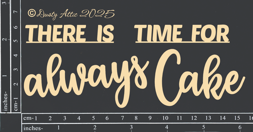 Dusty Attic - "Words - There is Always Time For Cake"