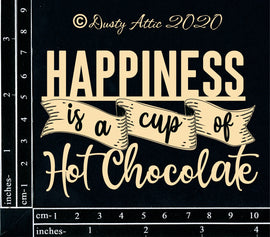Dusty Attic - Words "Happiness Is A Cup of Hot Chocolate"