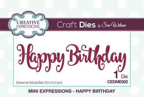 Creative Expressions Dies by Sue Wilson - Mini Expressions - Happy Birthday