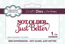 Creative Expressions Dies by Sue Wilson - Mini Expressions - Not Older, Just Better
