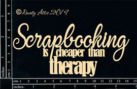 Dusty Attic - "Words - Scrapbooking is Cheaper than Therapy"