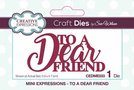 Creative Expressions Dies by Sue Wilson - Mini Expressions - To A Dear Friend
