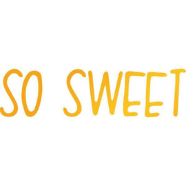 Hotfoil Stamp - Sweet Sentiments - So Sweet