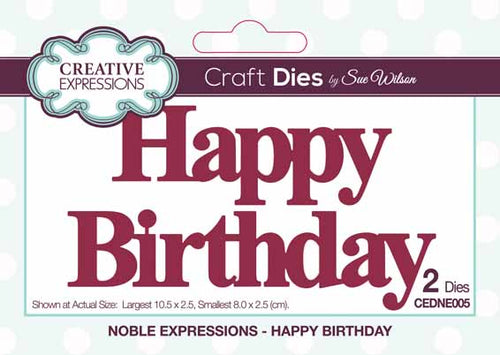 Creative Expressions Dies by Sue Wilson - Noble Expressions - Happy Birthday