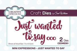 Creative Expressions Dies by Sue Wilson - Mini Expressions - Just Wanted to Say
